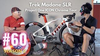 Trek Madone Overrated? | Trek Madone SLR (Project One ICON Chrome Tour) | Oompa Loompa Cycling E60