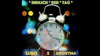 LUbO x Anonyma - Endlich der Tag
