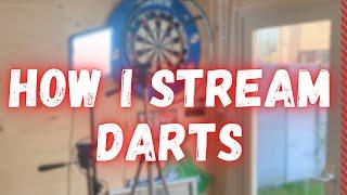 How I Stream and Video Darts!