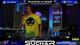 DJ SUCHAR - Rozpoczęcie Wakacji 2024 Live Mix 22.06.2024 Na Zywo !!! Club , Retro , Vixa , Nowosci