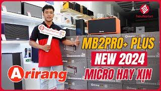 Review Loa Arirang MB2 Pro+ Plus Bản Nâng Cấp MB2Pro "Loa Hay Mic Xịn" [Hieuhien.vn]