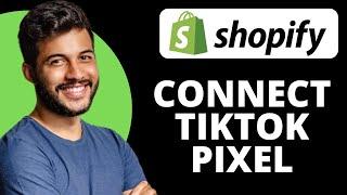 How to Connect TikTok Pixel to Shopify (Easiest Way)