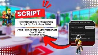 [New uptade] My Restaurant Script Op (Auto Farm)(Force Customers)(Auto Buy Workers) rbxscript 2024