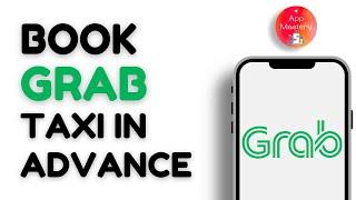 How To Book Grab Taxi In Advance Philippines