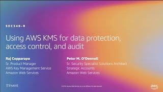 AWS re:Invent 2019: Using AWS KMS for data protection, access control, and audit (SEC340-R1)