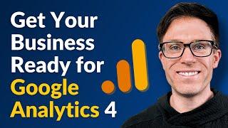 Get Your Business Ready for Google Analytics 4