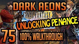 FFX HD REMASTER 100% WALKTHROUGH MAXED STATS #75 - DEFEATING THE DARK AEONS