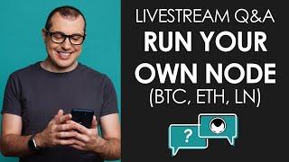 Running Your Own Bitcoin Node, Ethereum Node, Lightning Network Node - aantonop Q&A