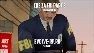 CHE ZA FBI Part 3 by David Roy. Evolve-Rp.Ru. Server 01.