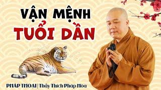 Vận Mệnh Người Tuổi Dần (Con Cọp) - Thầy Thích Pháp Hòa