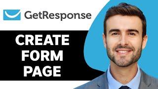 How to Create Form Page on GetResponse in 2024 | GetResponse Tutorial