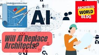 AI replace Architects? How Artificial Intelligence Revolutionizes Architecture Design Construction?