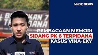 6 Terpidana Kasus Vina-Eky Jalani Sidang PK di Pengadilan Negeri Cirebon  - Sindo Today 04/09