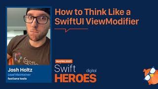 Josh Holtz: How to Think Like a SwiftUI ViewModifier