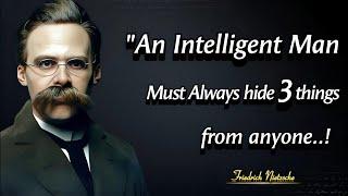 An Intelligent Man Always Hides 3 Things From Anyone  | Friedrich Nietzsche Quotes And Life lessons