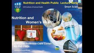 Women's Health   The Role of Nutrition Prof Clare Corish