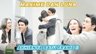 MAXIME DAN LUNA AKHIRNYA SHOOTING BARENG, PROJECT PERTAMA SATU FRAME