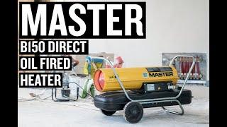 MASTER B150 DIRECT OIL FIRED HEATER   HANDS ON