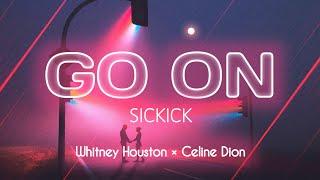 [LYRICS] Sickick - Go On (Whitney Houston x Celine Dion) (Lyric Video) [REMIX] [HD]