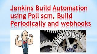 DevOps | Jenkins | Build Automation |github webhooks | poll scm | build periodically | real-time