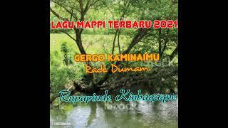 Lagu Mappi Terbaru 2021 #Gergo_K_Rade_Dumam_Rupapinde_Kinbaqaqne