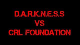 D.A.R.K.N.E.S.S Vs CRL Foundation