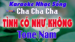 ️ Tình Có Như Không Karaoke Tone Nam Nhạc Sống Cha Cha Cha 2022 Âm Thanh Chuẩn|| Karaoke Đại Nghiệp