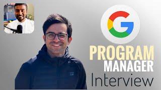 Google Program Manager Interview Experience | Divy Thakkar, Google PM