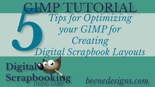 Digital Scrapbooking using GIMP: 5 Tips to Optimize your GIMP for Creating Digital Scrapbook Layouts