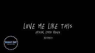 Refineds (래파인드스) 'Love Me Like This' Oficial Lyric Video | BRIGHT ENT. FAKE