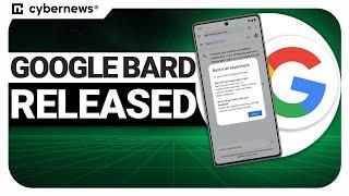 Google AI ChatBot "Bard" RELEASED | cybernews.com