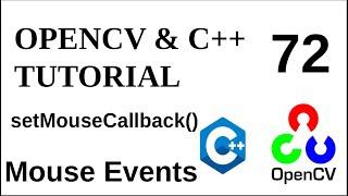 OPENCV & C++ TUTORIALS  - 72 | setMouseCallback() | Mouse Events