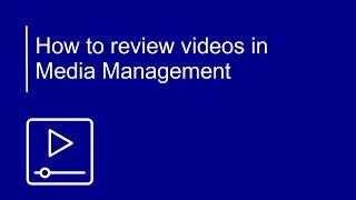 How to review videos | OpenText Media Management