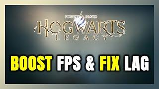 How to BOOST FPS and FIX LAG in Hogwarts Legacy! Optimization Guide