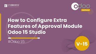 How to Configure Extra Features of Approval Module - Odoo 15 Studio