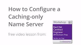 How to Configure a Caching only Name Server