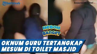 Oknum Guru Tertangkap Basah Mesum Bersama Wanita di Toilet Masjid