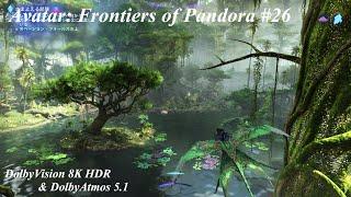 #26 Avatar: Frontiers of Pandora ( 8K HDR ) 『アバター：フロンティア・オブ・パンドラ』