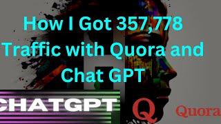 How To Get Traffic from Quora: Quora Tips: Quora ChatGPT (Never Seen This Before)