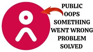 How To Solve Public App "Oops Something Went Wrong Please Try Again Later" Problem| Rsha26 Solutions