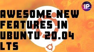 Ubuntu 20.04 What’s New | Top Features Of Ubuntu 20.04 | Ubuntu 2020