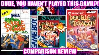 Dude, You Haven't Played This Game?! Double Dragon NES SMS GB Comparison Review