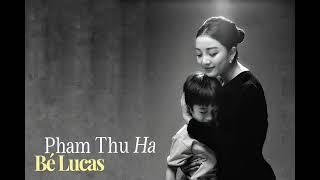 ƯỚC MƠ CỦA CON - PHẠM THU HÀ & LUCAS