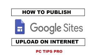 How to Publish Google Site | Upload Google Site to Internet