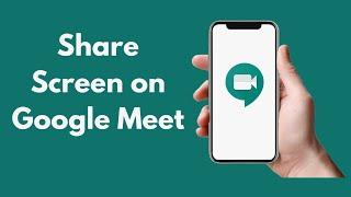 How to Share Screen on Google Meet in Mobile (2021)