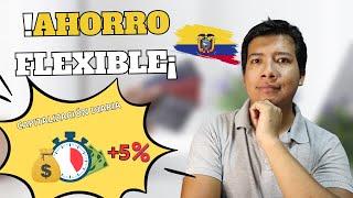 Multiplica tus Ahorros con Cuentas de Ahorro Flexibles en Ecuador