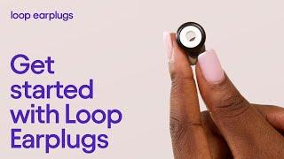 Getting started with Loop Earplugs — For Loop Beginners