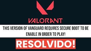 VOLARANT Vanguard Requires Secure Boot. RESOLVIDO! 2023