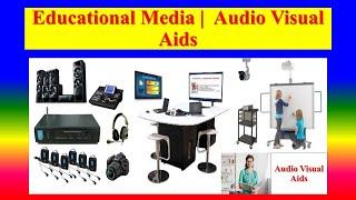 EDUCATIONAL MEDIA  | AV Aids - Definition, History, Purpose, Types, principal, Characteri, Factors,