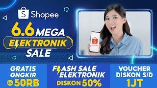 Beli Semua Kebutuhan Elektronik di Shopee 6.6 Mega Elektronik Sale | 22 Mei - 6 Jun